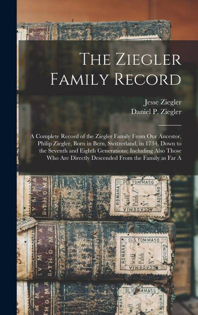 The Ziegler Family Record The Ziegler Family Record