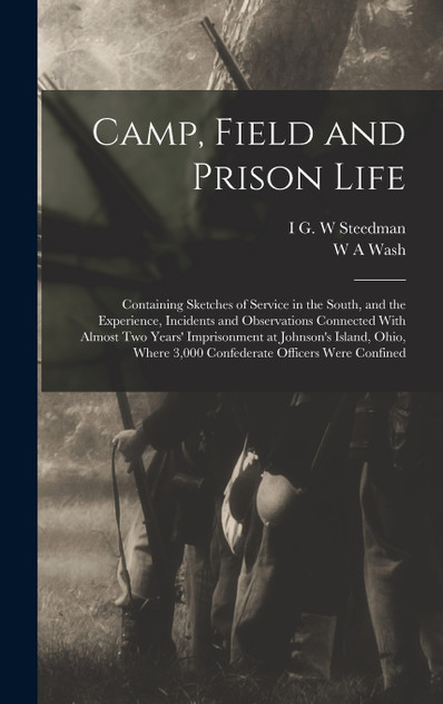 Camp, Field and Prison Life Camp, Field and Prison Life
