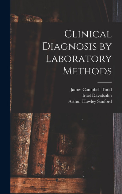 Clinical Diagnosis by Laboratory Methods Clinical Diagnosis by Laboratory Methods