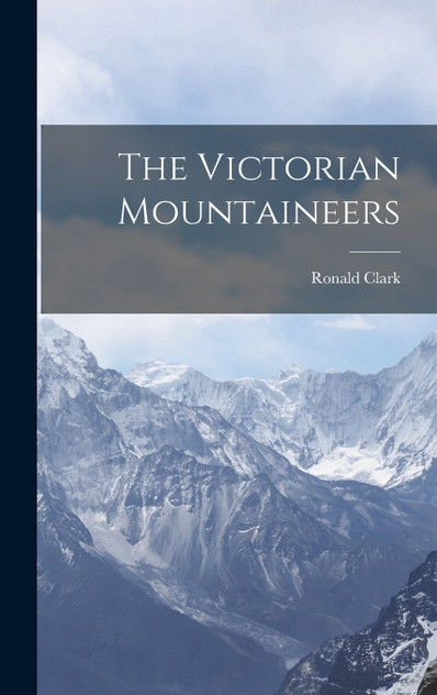 The Victorian Mountaineers The Victorian Mountaineers