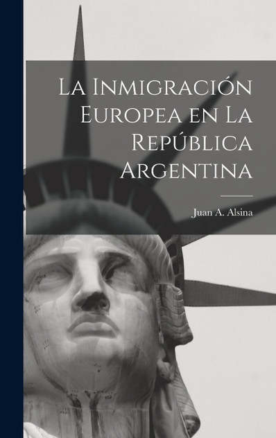 La Inmigración Europea en la República Argentina La Inmigración Europea en la República Argentina