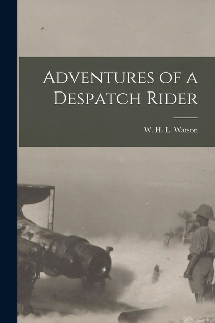 Adventures of a Despatch Rider