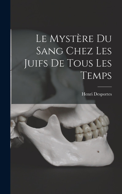Le Mystère Du Sang Chez Les Juifs De Tous Les Temps Le Mystère Du Sang Chez Les Juifs De Tous Les Temps