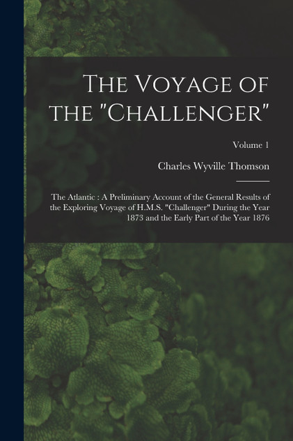 The Voyage of the "Challenger" The Voyage of the "Challenger"
