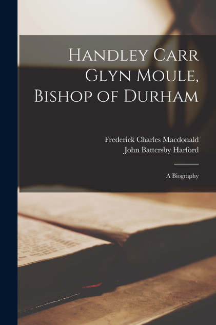 Handley Carr Glyn Moule, Bishop of Durham
