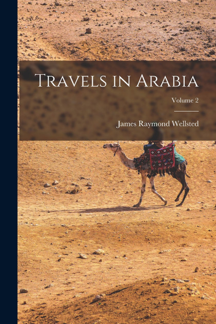Travels in Arabia; Volume 2
