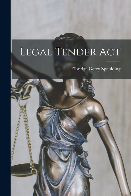 Legal Tender Act Legal Tender Act