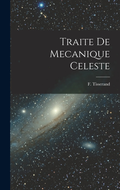 Traite de Mecanique Celeste Traite de Mecanique Celeste