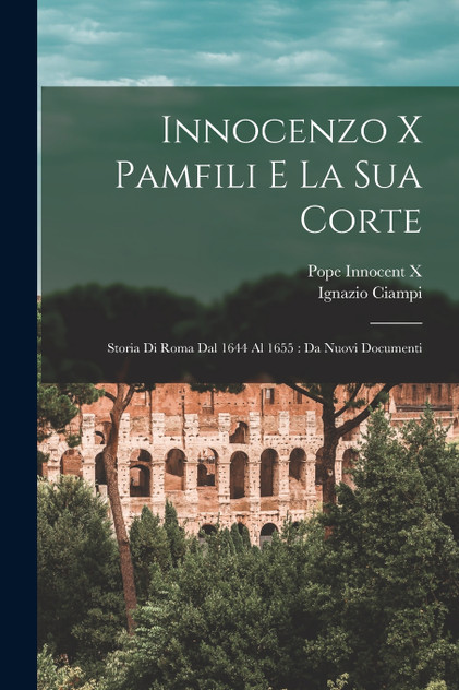 Innocenzo X Pamfili E La Sua Corte Innocenzo X Pamfili E La Sua Corte