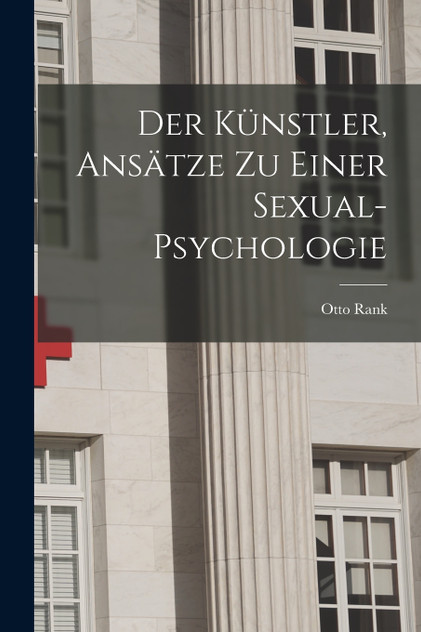 Der Künstler, Ansätze Zu Einer Sexual-Psychologie