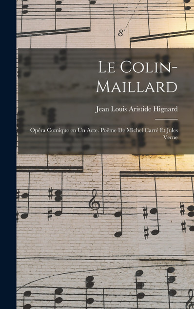 Le colin-maillard; opéra comique en un acte. Poëme de Michel Carré et Jules Verne Le colin-maillard; opéra comique en un acte. Poëme de Michel Carré et Jules Verne