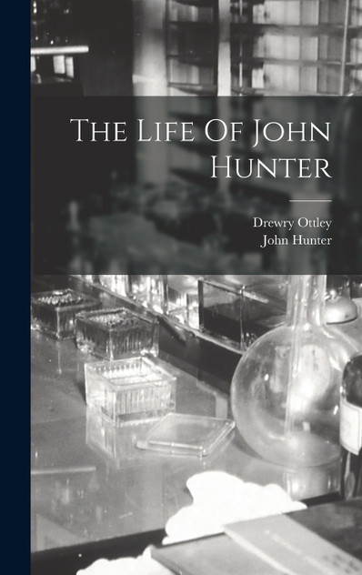 The Life Of John Hunter The Life Of John Hunter