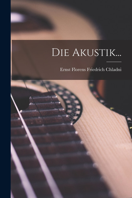 Die Akustik... Die Akustik...