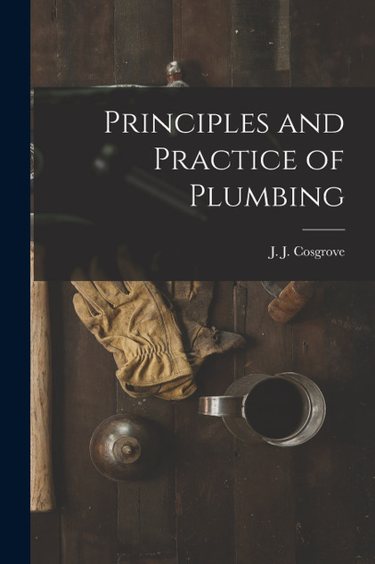 Principles and Practice of Plumbing Principles and Practice of Plumbing