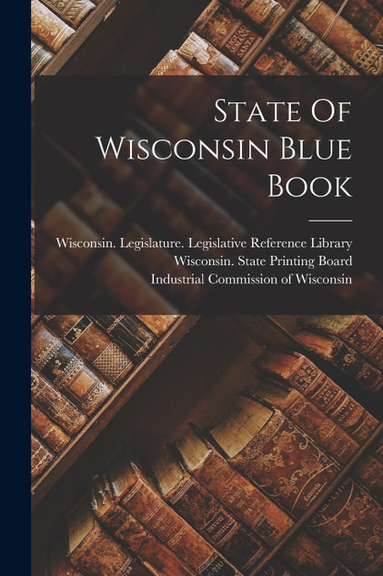 State Of Wisconsin Blue Book State Of Wisconsin Blue Book