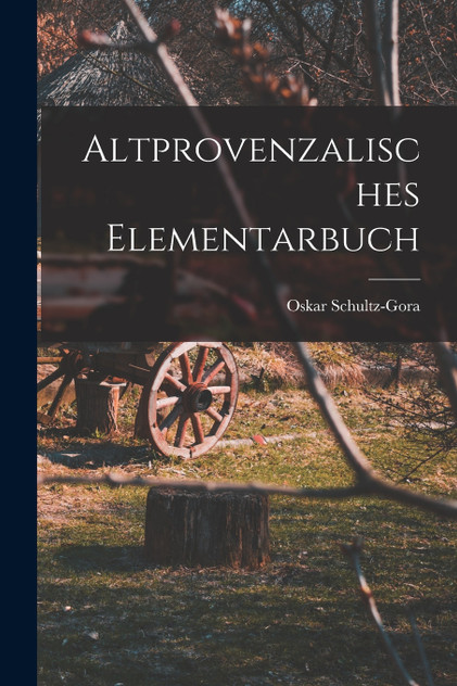Altprovenzalisches Elementarbuch Altprovenzalisches Elementarbuch