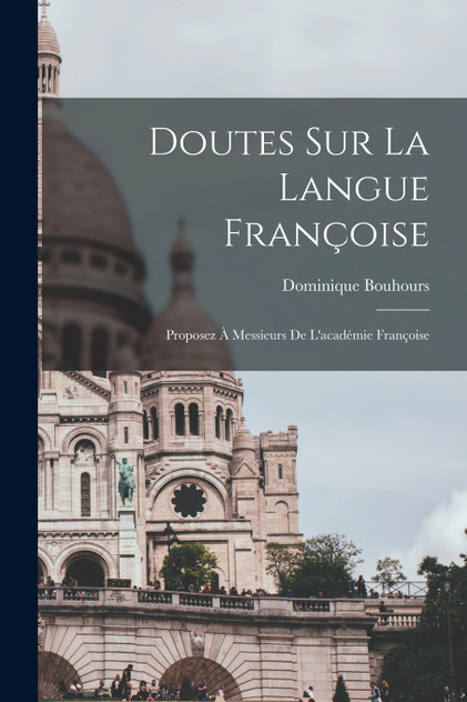 Doutes Sur La Langue Françoise Doutes Sur La Langue Françoise