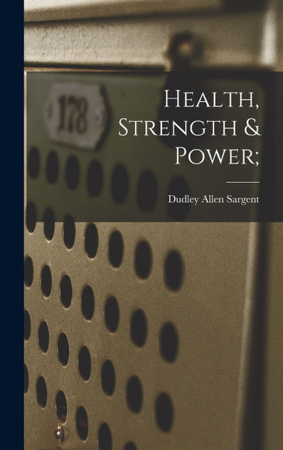 Health, Strength & Power; Health, Strength & Power;