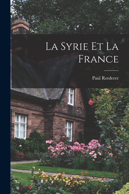 La Syrie et la France La Syrie et la France