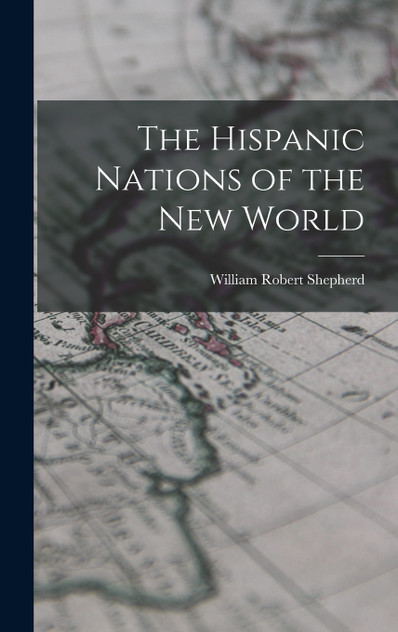 The Hispanic Nations of the New World The Hispanic Nations of the New World