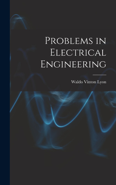 Problems in Electrical Engineering Problems in Electrical Engineering