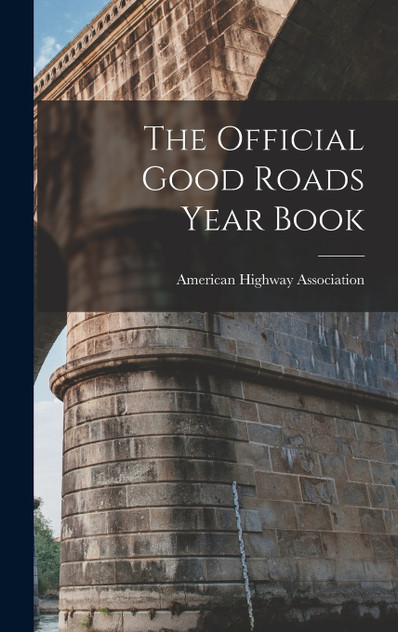 The Official Good Roads Year Book The Official Good Roads Year Book