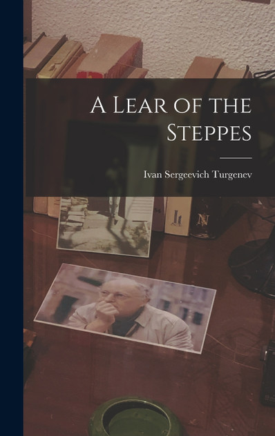 A Lear of the Steppes A Lear of the Steppes