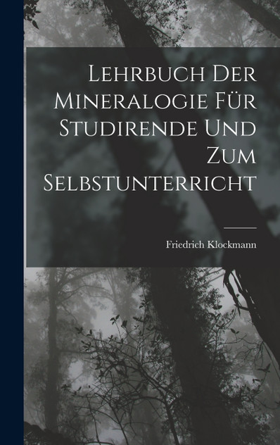 Lehrbuch Der Mineralogie Für Studirende Und Zum Selbstunterricht Lehrbuch Der Mineralogie Für Studirende Und Zum Selbstunterricht