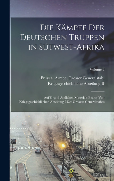 Die Kämpfe Der Deutschen Truppen in Sütwest-Afrika Die Kämpfe Der Deutschen Truppen in Sütwest-Afrika