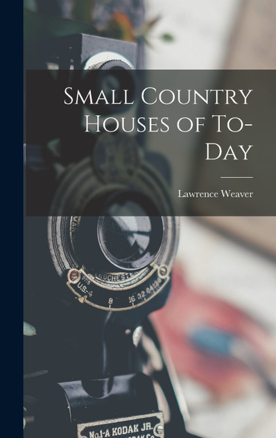 Small Country Houses of To-day Small Country Houses of To-day