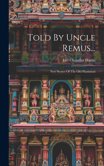 Told By Uncle Remus... Told By Uncle Remus...