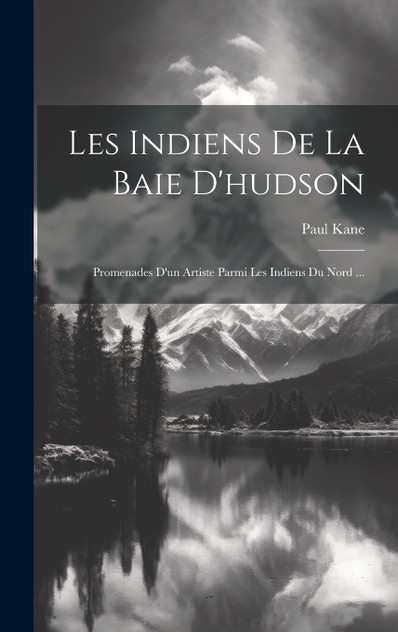 Les Indiens De La Baie D'hudson Les Indiens De La Baie D'hudson