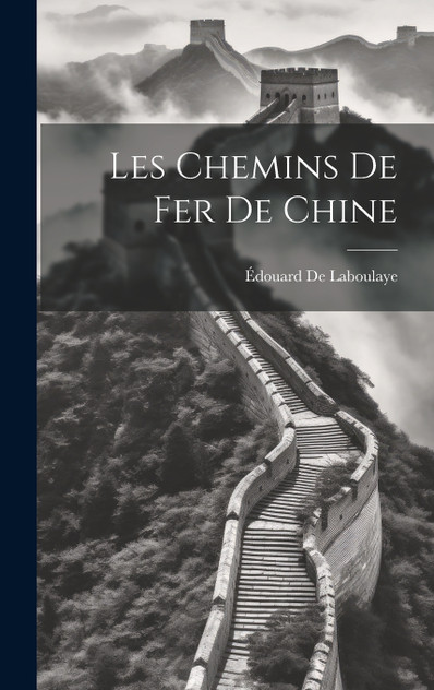 Les Chemins De Fer De Chine Les Chemins De Fer De Chine