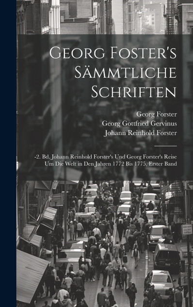 Georg Foster's Sämmtliche Schriften