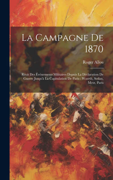 La Campagne De 1870 La Campagne De 1870