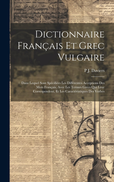 Dictionnaire Français Et Grec Vulgaire Dictionnaire Français Et Grec Vulgaire