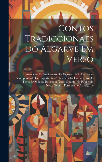 Contos Tradiccionaes Do Algarve Em Verso Contos Tradiccionaes Do Algarve Em Verso