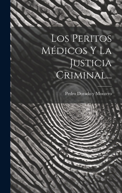 Los Peritos Médicos Y La Justicia Criminal... Los Peritos Médicos Y La Justicia Criminal...