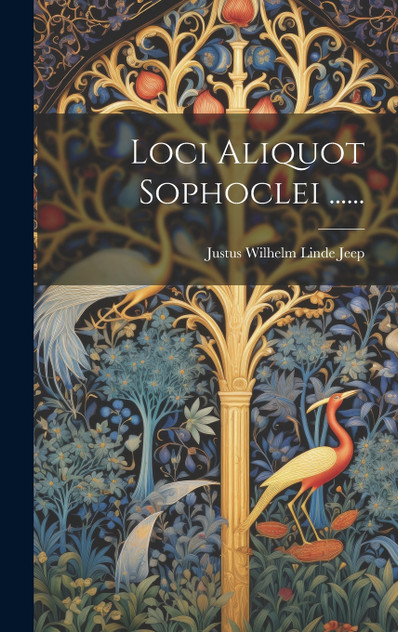 Loci Aliquot Sophoclei ...... Loci Aliquot Sophoclei ......