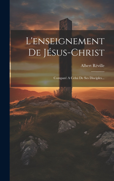 L'enseignement De Jésus-christ L'enseignement De Jésus-christ