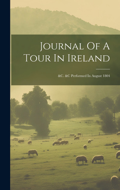 Journal Of A Tour In Ireland Journal Of A Tour In Ireland