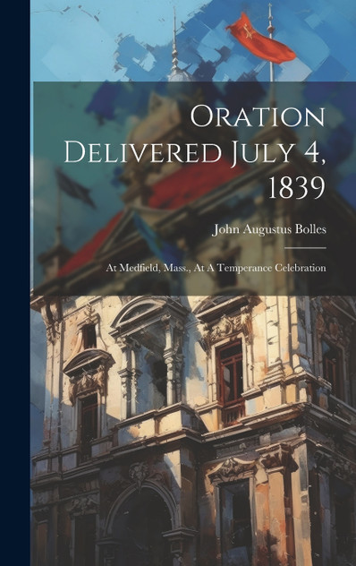Oration Delivered July 4, 1839