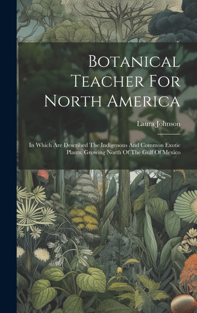 Botanical Teacher For North America Botanical Teacher For North America