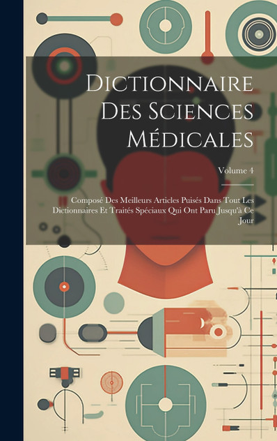 Dictionnaire Des Sciences Médicales