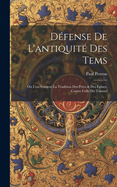 Défense De L'antiquité Des Tems