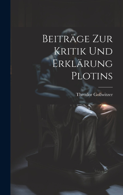 Beiträge Zur Kritik Und Erklärung Plotins Beiträge Zur Kritik Und Erklärung Plotins