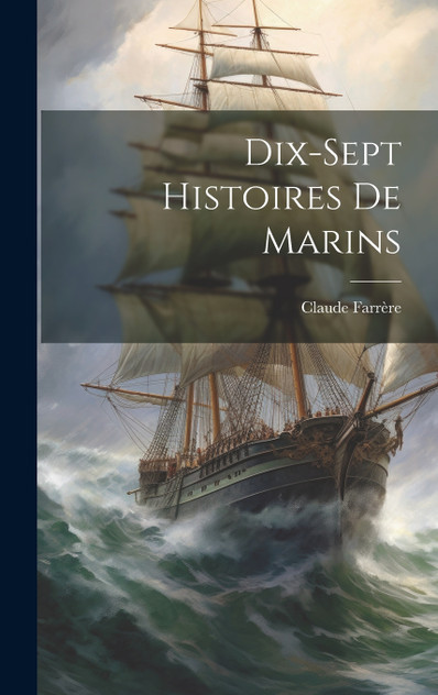 Dix-sept Histoires De Marins Dix-sept Histoires De Marins