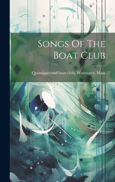Songs Of The Boat Club Songs Of The Boat Club