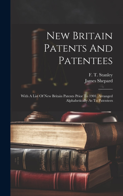 New Britain Patents And Patentees New Britain Patents And Patentees