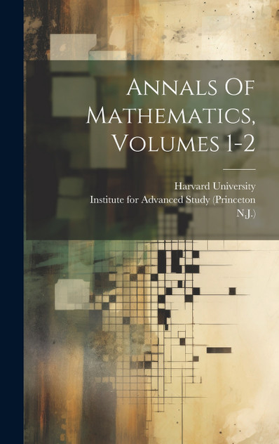 Annals Of Mathematics, Volumes 1-2 Annals Of Mathematics, Volumes 1-2
